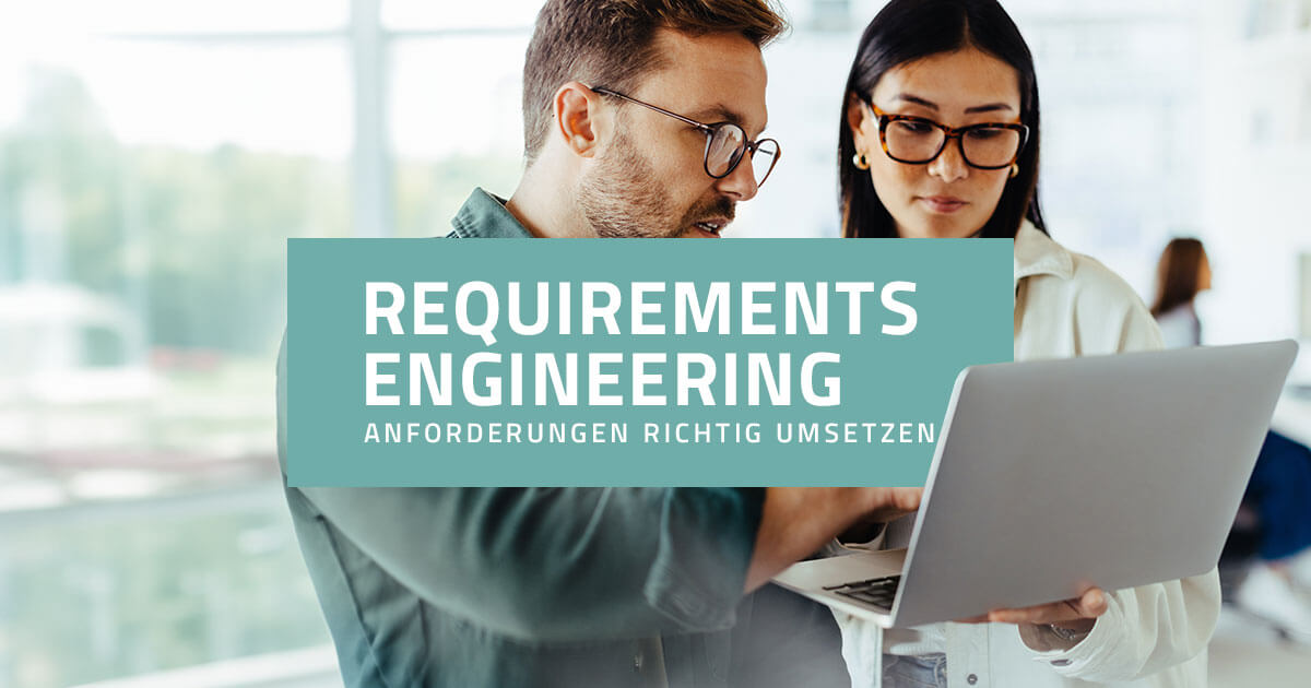 Requirements Engineering — Anforderungen richtig umsetzen